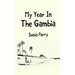 My Year In The Gambia