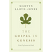 The Gospel in Genesis: From Fig Leaves to Faith