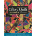 The Crazy Quilt Handbook, Revised: 12 Updated Step-By-Step Projects- Illustrated Stitch Guide, Including Silk Ribbon Stitches