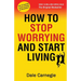 How to Stop Worrying and Start Living