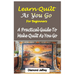 Learn Quilt-As-You-Go for Beginners: A Practical Guide To Make Quilt As You Go
