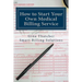 How to Start Your Own Medical Billing Service: Becoming Self Employed