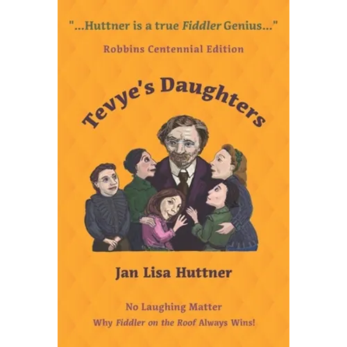 Tevye's Daughters - No Laughing Matter: The Women behind the Story of Fiddler on the Roof
