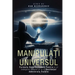 Hacking the Universe / Manipulați Universul: The Revolutionary Way to Achieve Your Dreams and Unleash Your True Power / Formula Revoluționar