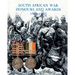 South African War Honours and Awards 1899-1902: The Officers and Men of the British Army and Navy Mentioned in Despatches
