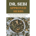 Dr Sebi Approved Herbs: Using Dr Sebi Herbs to Naturally Cleanse and Cure the Body of All Diseases