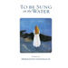 To Be Sung on the Water