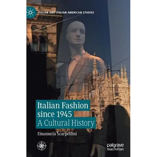 Italian Fashion Since 1945: A Cultural History