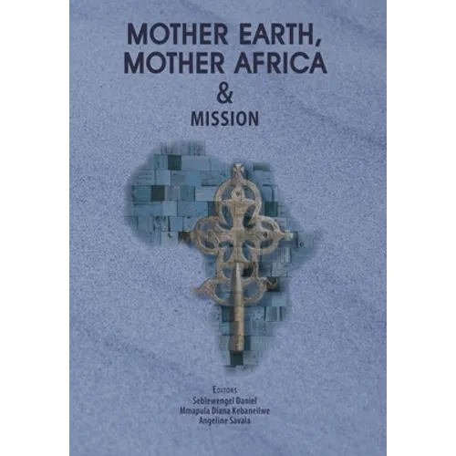 Mother Earth, Mother Africa and Mission