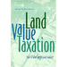 Land Value Taxation: Can It and Will It Work Today?