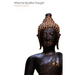 What the Buddha Thought