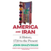 America and Iran: A History, 1720 to the Present