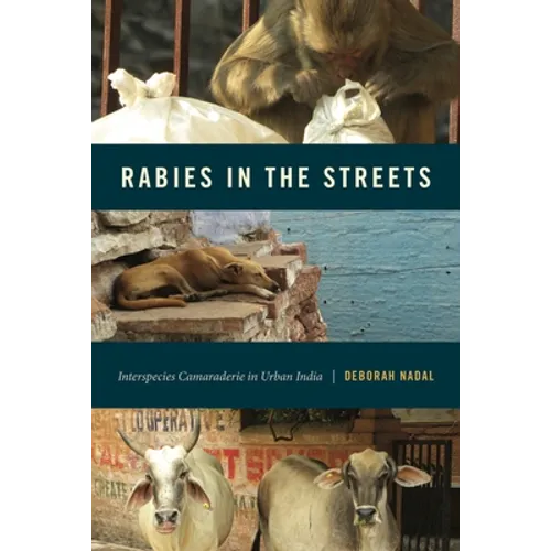 Rabies in the Streets: Interspecies Camaraderie in Urban India