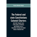 The Federal and state Constitutions Colonial Charters, and other Organic laws of the states, territories, and Colonies now or Heretofore forming the u