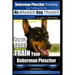 Doberman Pinscher Training Dog Training with the No BRAINER Dog TRAINER WE Make it THAT Easy!: How to EASILY TRAIN Your Doberman Pinchser
