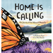 Home Is Calling: The Journey of the Monarch Butterfly