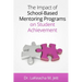 The Impact of School-Based Mentoring Programs on Student Achievement