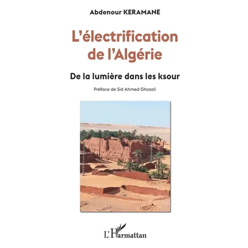 L'électrification de l'Algérie: De la lumière dans les ksour
