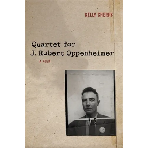 Quartet for J. Robert Oppenheimer: A Poem