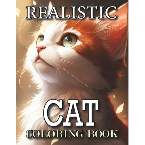 Beautiful and Realistic Cat Coloring Book