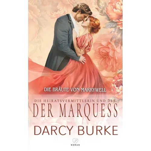 Die Heiratsvermittlerin und der Marquess