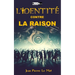 L'Identité Contre La Raison: Comment peut-on être communautariste ?