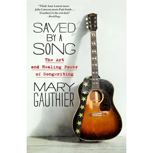 Saved by a Song: The Art and Healing Power of Songwriting