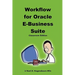 Workflow for Oracle E-Business Suite (Classroom Edition)