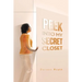 Peek into My Secret Closet
