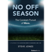 No Off Season: The Constant Pursuit of More. a Playbook for Achieving More in Business and Life