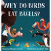 Why Do Birds Eat Bagels?
