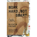 Work Hard, Not Smart: How to Make a Messy Literary Life