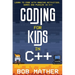 Coding for Kids in C++: Learn to Code with Amazing Activities, Games and Puzzles in C++