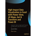 High Impact Data Visualization in Excel with Power View, 3D Maps, Get & Transform and Power Bi