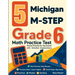 5 Michigan M-STEP Grade 6 Math Practice Tests: Proven Practice for Top Scores with Detailed Explanations
