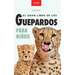 Guepardos El Gran Libro de los Guepardos para Niños: 100+ datos con fotos y quiz (8-12 años)