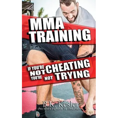 MMA Training: If You're Not Cheating You're Not Trying