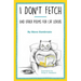 I Don't Fetch: And Other Poems for Cat Lovers