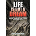 Life Is But a Dream: The Colorful Memoir of a Physics Teacher Who Deals with 15 Years of Bi-Polar Illness