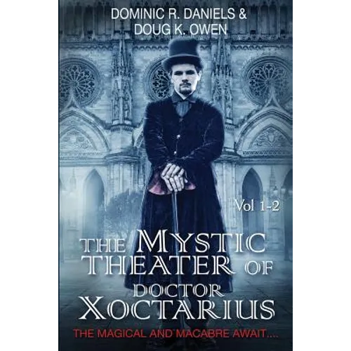 The Mystic Theater of Doctor Xoctarius: Vol. 1-2