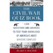 The Civil War Quiz Book: 1,600 Questions and Answers to Test Your Knowledge of America's Most Divisive Conflict