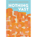 Nothing Vast