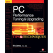 PC Performance Tuning & Upgrading Tips & Techniques