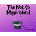 The Not So Magic Word