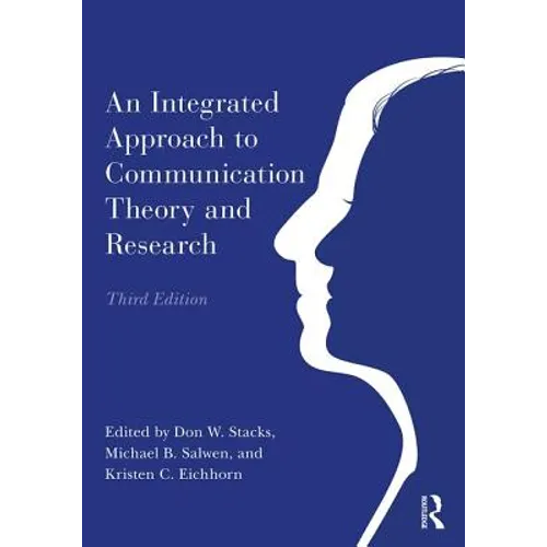 An Integrated Approach to Communication Theory and Research