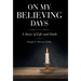 On My Believing Days: A Story of Life and Faith