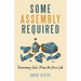 Some Assembly Required: Discovering God's Plans for Your Life