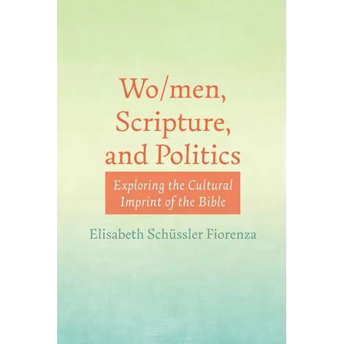 Wo/Men, Scripture, and Politics: Exploring the Cultural Imprint of the Bible