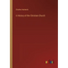 A History of the Christian Church
