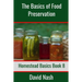 The Basics of Food Preservation: How to Make Jelly, Can, Pickle, and Preserve Foods